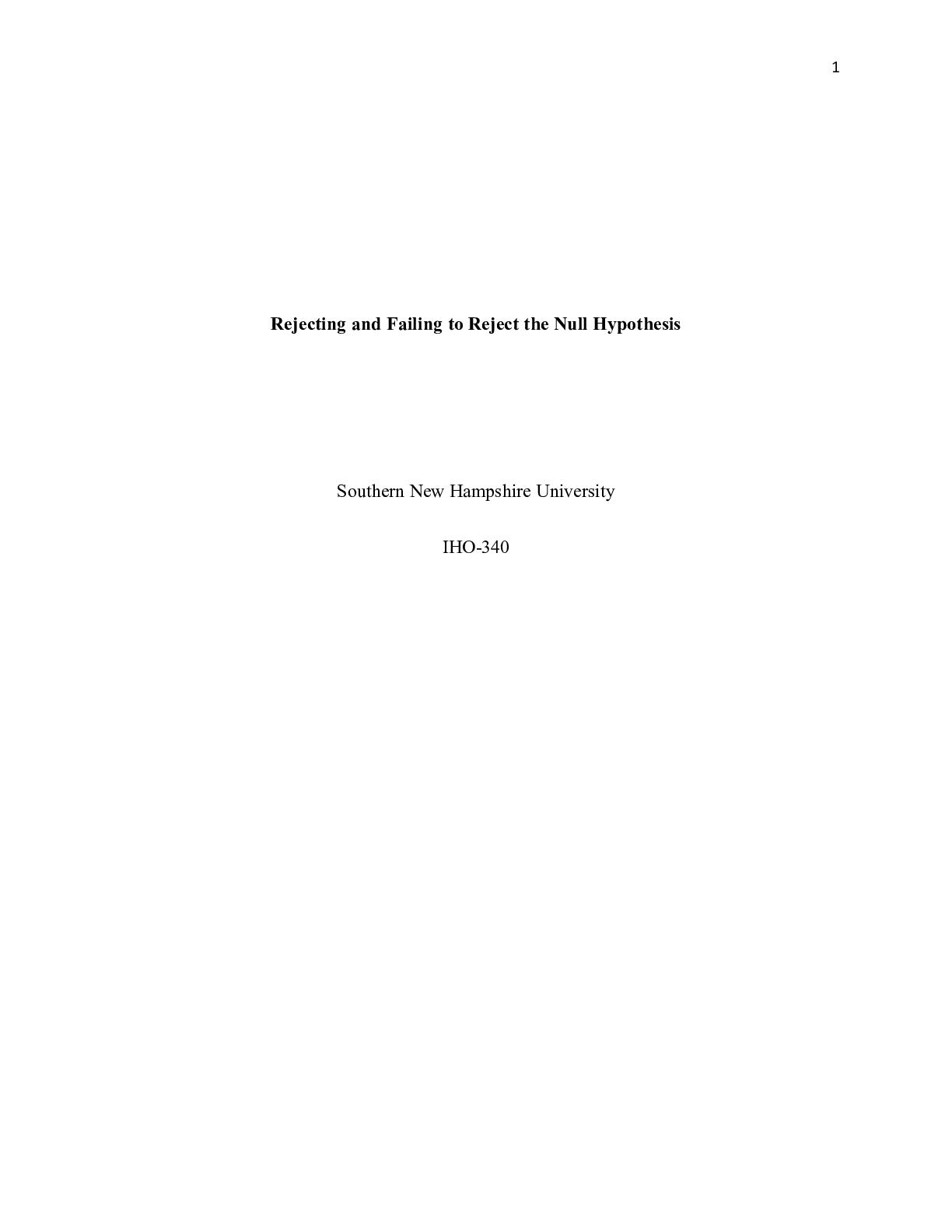 Preview image for IHP 340 Journal Rejecting Null Hypothesis|    Rejecting and Failing to Reject the Null
